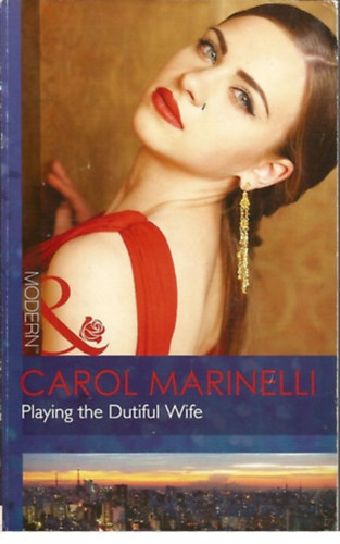 Carol Marinelli - Playing the Dutiful Wife