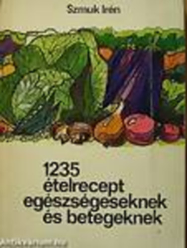1235 �telrecept eg�szs�geseknek �s betegeknek