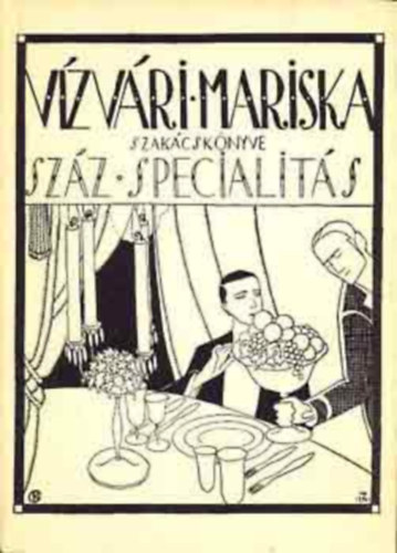 Vzvri Mariska szakcsknyve - Szz specialits