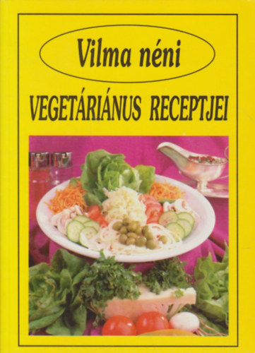 Szab Vilma  (sszelltotta) - Vilma nni vegetrinus receptjei