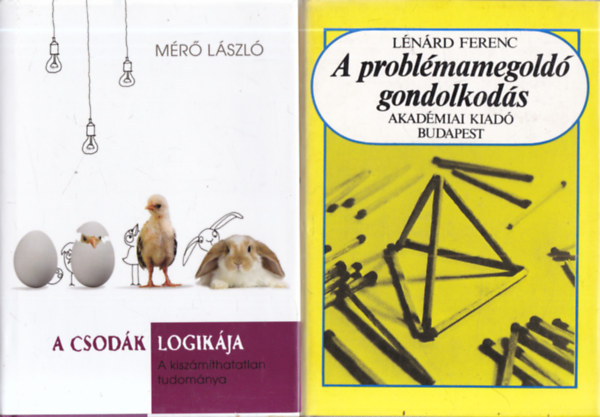 2 db. pszichol�gia (A csod�k logik�ja + A probl�mamegold� gondolkod�s)