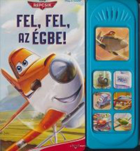 Repcsik - Fel, fel, az gbe! - Disney