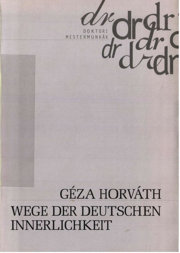 Horv�th G�za - Wege der deutschen Innerlichkeit