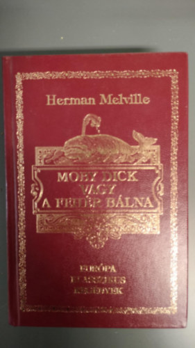Moby Dick vagy a fehr blna (Eurpa klasszikus regnyek)