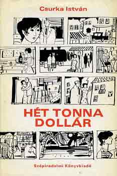 Csurka Istv�n - H�t tonna doll�r