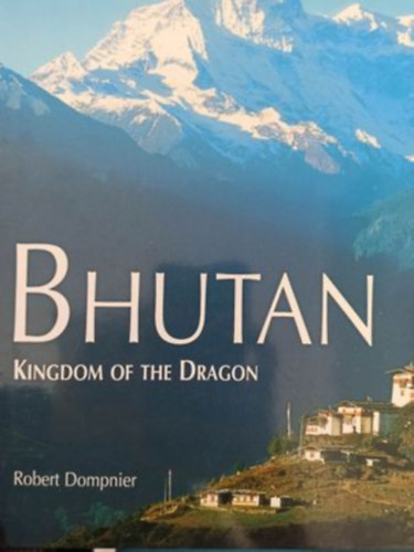 Bhutan - Kingdom of the dragon