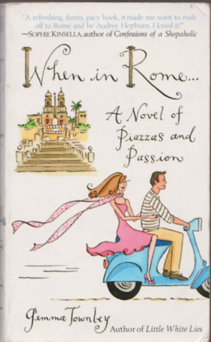 When in Rome... A Novel of Piazzas and Passion