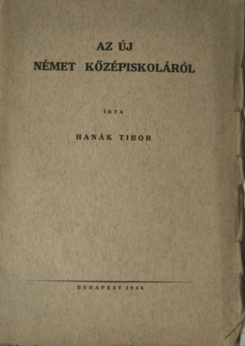 Az �j N�met K�z�piskol�r�l - Budapest 1938 (dedik�lt f�zet)