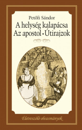 Petfi Sndor - A helysg kalapcsa - Az apostol - tirajzok