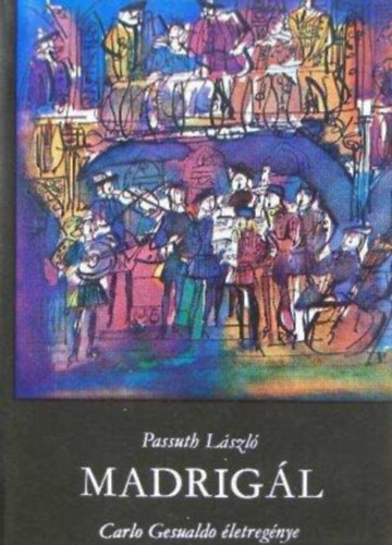 Madrig�l - Carlo Gesualdo �letreg�nye