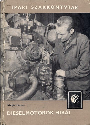 St�ger Ferenc - Dieselmotorok hib�i