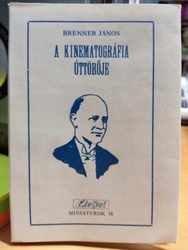 A kinematogr�fia �tt�r�je (�letjel miniat�r�k 38.) - Lifka S�ndor �lete �s munk�ss�ga