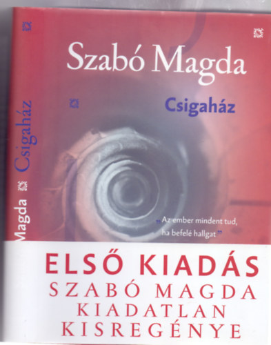 Csigahz (Els kiads - Szab  Magda kiadatlan kisregnye)