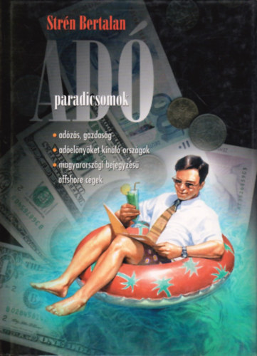 Adparadicsomok -  Adzs, gazdasg, adelnyket knl orszgok, magyarorszgi bejegyzs offshore cgek