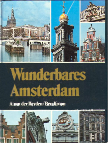 A. van der Heyden - Ben Kroon - Wunderbares Amsterdam