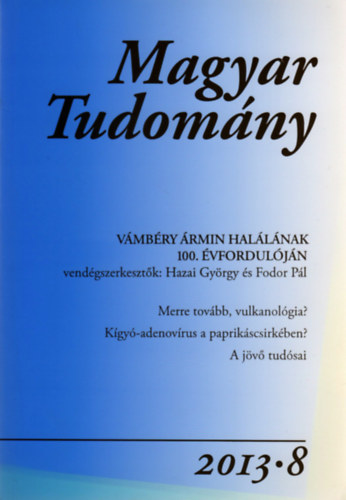 Magyar Tudomny - A Magyar Tudomnyos Akadmia folyirata (174. vf. 2013/8. szm)