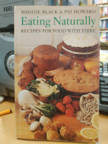 Eating Naturally: Recipes for Food with Fibre