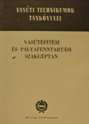 Vas�t�p�t�si �s p�lyafenntart�si szakg�ptan