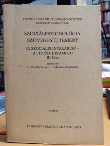 Szocilpszicholgia szveggyjtemny III. (A szocilis interakci-Attitd-Dinamika)