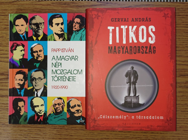 2 fontos k�nyv a 20. sz�zadi magyar t�rt�nelem meg�rt�s�hez: A magyar n�pi mozgalom t�rt�nete 1920-1990, Titkos Magyarorsz�g