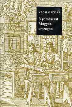 Vgh Oszkr - Nyomdszat Magyarorszgon