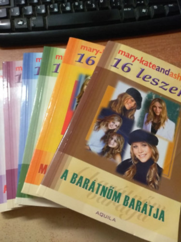 Ashley Olsen Mary-Kate Olsen - 16 leszek 1-6.: Az els eltti csk, Vgyak s lmok, A tkletes nyr, Kalandra fel, Mi vagyunk a sztrok, A bartnm bartja