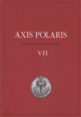 Vir�g L�szl�  (szerk.) B�dvai Andr�s (szerk.) - Axis polaris tradicion�lis tanulm�nyok VII.