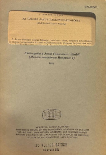 V. Kovács Sándor - Az újkori Janus Pannonius-filológia ( Ábel Jenőtől Huszti Józsefig ) - Különlenyomat