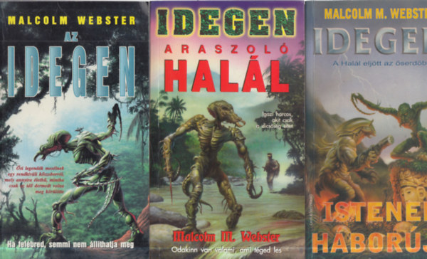 Malcolm Webster - 3 db. sci-fi: Az idegen + Araszoló halál + Istenek háborúja