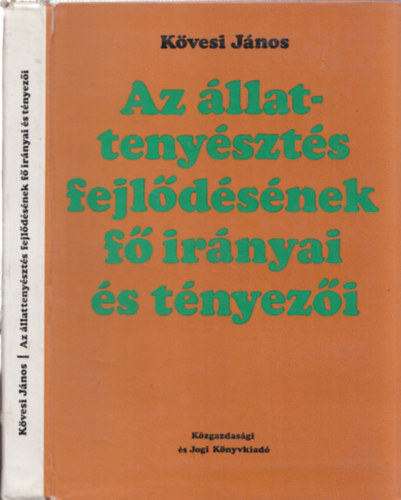 K�vesi J�nos - Az �llatteny�szt�s fejl�d�s�nek f� ir�nyai �s t�nyez�i