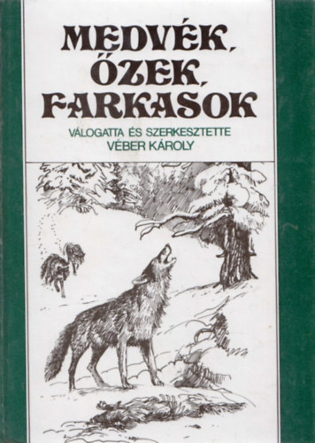 Medvk, zek, farkasok