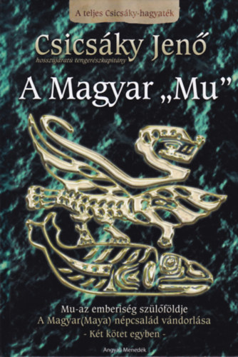 A Magyar "Mu" - A teljes Csicsky-hagyatk