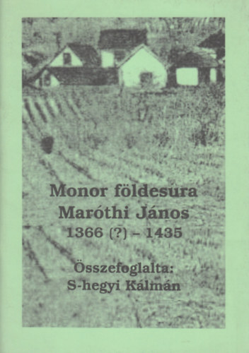 Monor fldesura: Marthi Jnos (1366 (?) - 1435)
