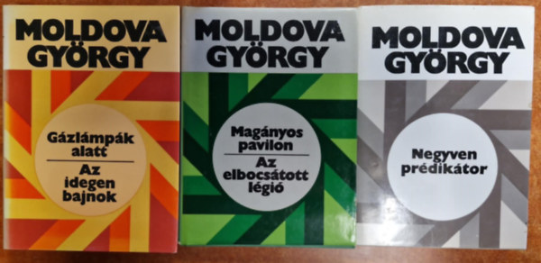 Moldova Gyrgy knyvek(3 db): Gzlmpk alatt - Az idegen bajnok + Magnyos pavilon - Az elbocstott lgi + Negyven prdiktor