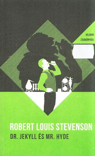 Robert Louis Stevenson - Dr. Jekyll s Mr. Hyde (Helikon Zsebknyvek)