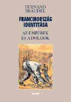 Franciaorszg identitsa - Az emberek s a dolgok