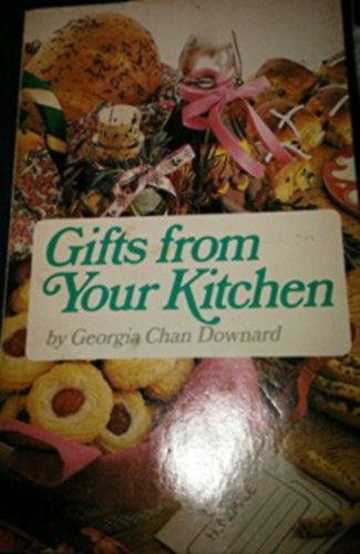 Georgia Chan Downard - Gifts from your Kitchen
