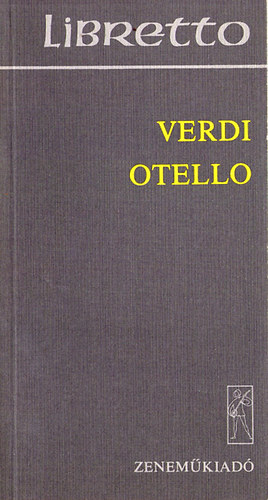 Giuseppe Verdi - Libretto: Otello