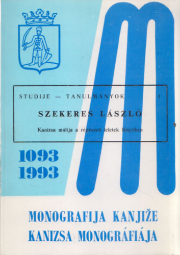 Kanizsa monogrfija 1093-1993 - Tanulmnyok (Kanizsa mltja a rgszeti leletek fnyben)