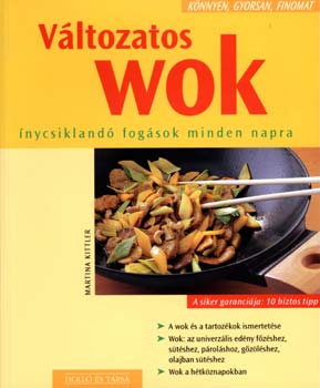 Vltozatos wok (Knnyen, gyorsan, finomat)