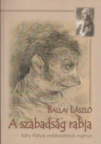 Ballai Lszl - A szabadsg rabja (alrt)