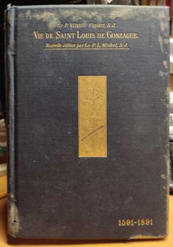 Vie de Saint Louis de Gonzague, patron de la jeunesse, [1591-1891]