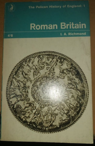 I.A. Richmond - Roman Britain (The pelican history of England I.)