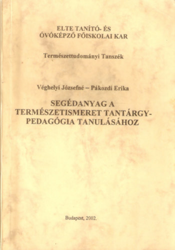 Segdanyag a termszetismeret tantrgypedaggia tanulshoz