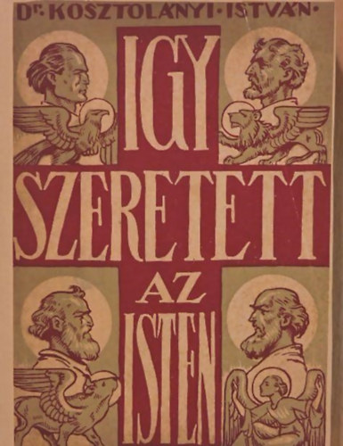 Dr. Kosztolnyi Istvn - gy szeretett az Isten II. ktet