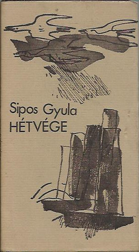Sipos Gyula - H�tv�ge - Versek 1969-1976