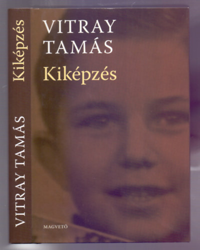 Vitray Tams - Kikpzs   (Fztt kemny paprkts SZERKESZT Boldizsr Ildik)