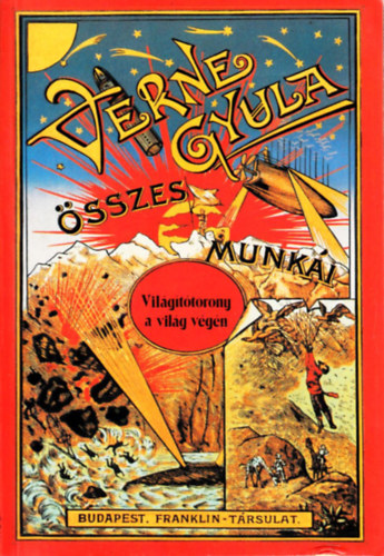 Verne Gyula - Világítótorony a világ végén (Verne Gyula összes munkái)