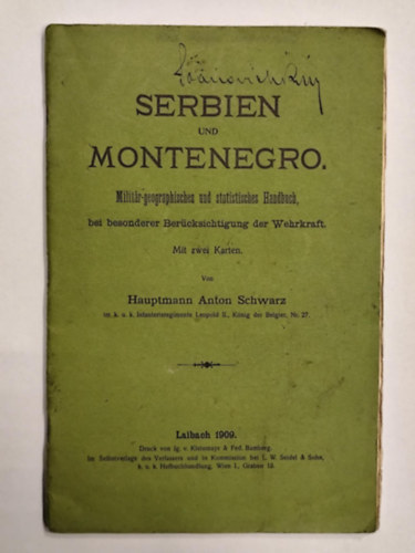 Hauptmann Anton Schwarz - Serbien Und Montenegro; Milit�r-Geographisches und statistisches Handbuch, bei besonderer Ber�cksichtigung der Wehrkraft