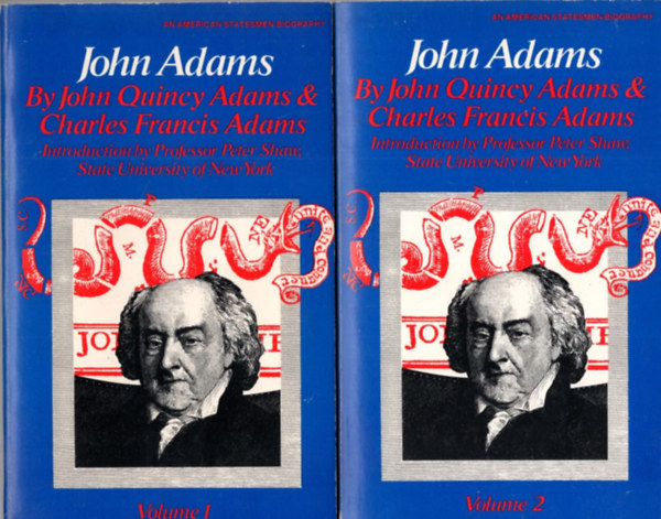 John Quincy Adams and Charles Francis Adams I-II.